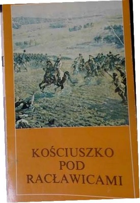 Kościuszko pod Racławicami - Tadeusz Adamek i inni