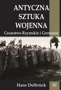 ANTYCZNA SZTUKA WOJENNA III Hans Delbruck