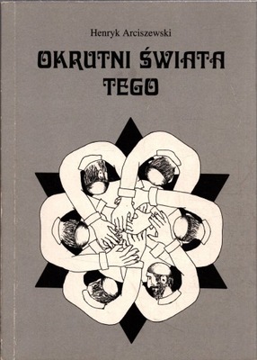 Okrutni świata tego - Henryk Arciszewski