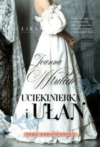 Uciekinierka i ułan - Joanna Wtulich