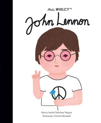 John Lennon. Mali WIELCY