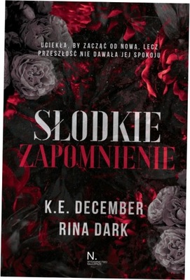 Słodkie zapomnienie K.E. December Rina Dark