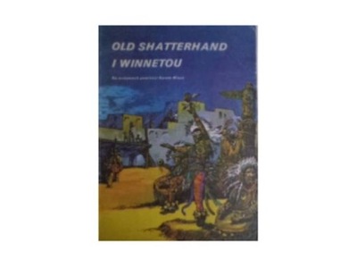 Old Shatterhand i Winnetou - Praca zbiorowa