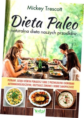 Dieta Paleo. Naturalna dieta naszych przodków