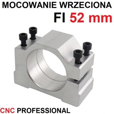 Mocowanie wrzeciona uchwyt CNC FI52mm (wrzeciono)