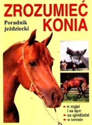 Zrozumieć konia Poradnik jeździecki