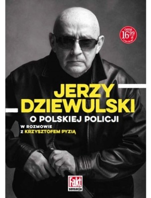 JERZY DZIEWULSKI O POLSKIEJ POLICJI Pyzia Krzyszto