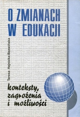 O zmianach w edukacji Teresa Hejnicka-Bezwińska