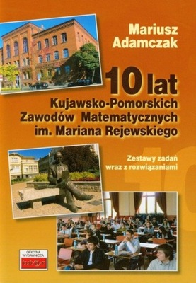 10 lat Kujawsko-Pomorskich Zawodów Matematycznych im Mariana Rejewskiego