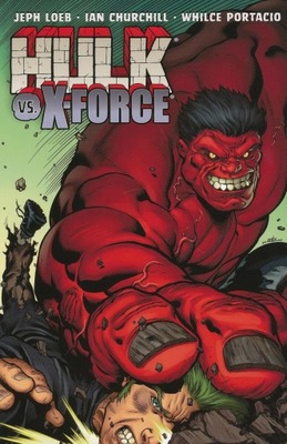 HULK VS X-FORCE - LOEB.CHURCHIL. PORTACIO - MARVEL