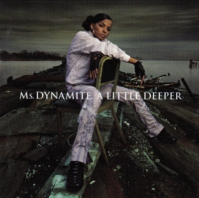 Ms. Dynamite – A Little Deeper NOWA