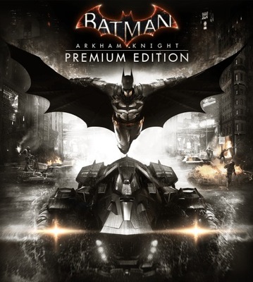 Batman: Arkham Knight Premium Edition (PC) STEAM KLUCZ PL