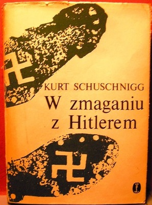 W zmaganiu z Hitlerem, Kurt Schuschnigg [1978]