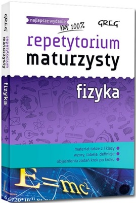 Repetytorium maturzysty na100% Fizyka GREG