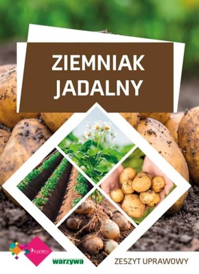 Ziemniak jadalny - zeszyt uprawowy