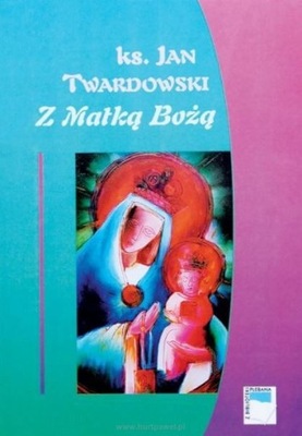 Z Matką Bożą ks. Jan Twardowski