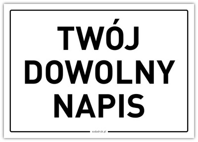 TWÓJ DOWOLNY NAPIS tabliczka personalizowana biała A2 v5