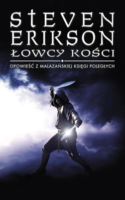 ŁOWCY KOŚCI TOM 6 STEVEN ERIKSON NOWA