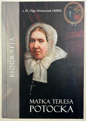 Matka Teresa Potocka Biografia Abramczuk