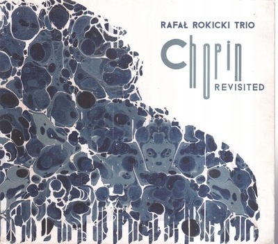 RAFAŁ ROKICKI TRIO - CHOPIN REVISITED - CD