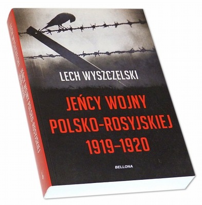 Jeńcy wojny polsko-rosyjskiej 1919-20 Wyszczelski