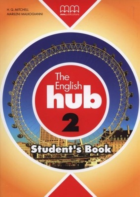 The English Hub 2 PODRĘCZNIK MM Publications