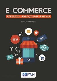 E-COMMERCE STRATEGIA ZARZĄDZANIE FINANSE JUSTYNA SKORUPSKA