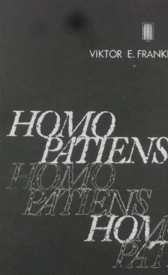 Viktor E. Frankl - Homo Patiens