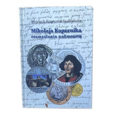 Mikołaja Kopernika rozmyślania nad monetą W. K. Szalkiewicz