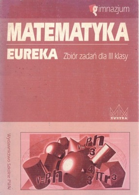 Matematyka Eureka Zbiór zadań dla III gimnazjum 3