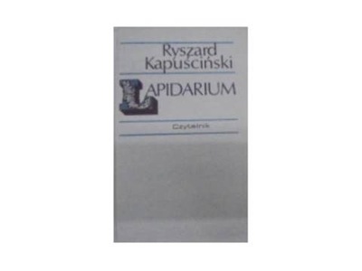 Lapidarium - R Kapuściński