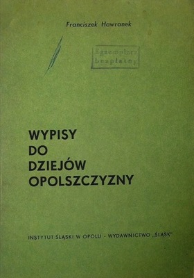 Franciszek Hawranek Wypisy do dziejów Opolszczyzny