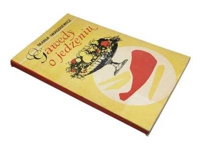 MARIA IWASZKIEWICZ GAWĘDY O JEDZENIU