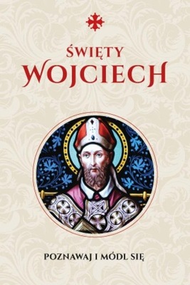 MODLITEWNIK ŚW. WOJCIECH JUSTYNA WOJTKOWIAK