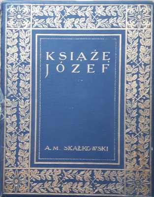 KSIĄŻĘ JÓZEF - A. M. SKAŁKOWSKI