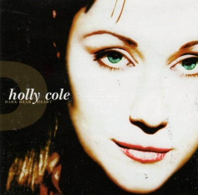 HOLLY COLE: DARK DEAR HEART (CD) STAN BDB