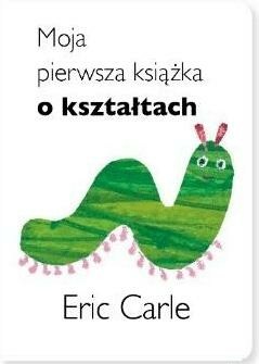 Moja pierwsza książka o kształtach - Eric Carle