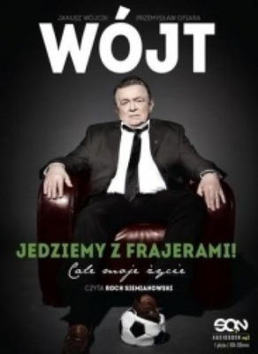 WÓJT. JEDZIEMY Z FRAJERAMI! CAŁE MOJE ŻYCIE CD MP3