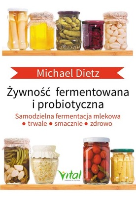 Żywność fermentowana i probiotyczna Tajniki kiszenia i marynowania - DK