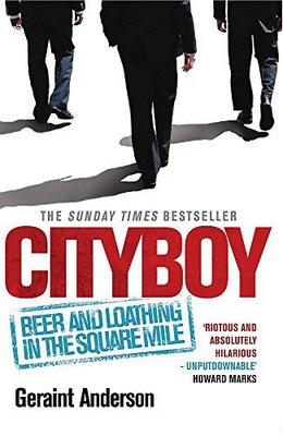 CITYBOY: BEER AND LOATHING IN THE SQUARE MILE - Geraint Anderson (KSIĄŻKA)