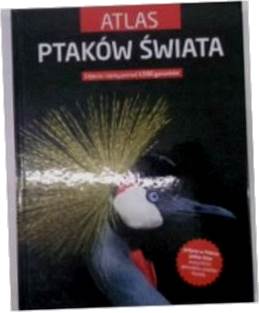 Atlas ptaków świata - Praca zbiorowa