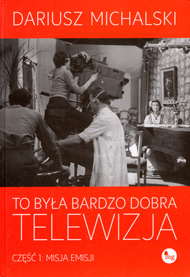 TO BYŁA BARDZO DOBRA TELEWIZJA - DARIUSZ MICHALSKI