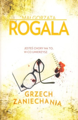 GRZECH ZANIECHANIA * MAŁGORZATA ROGALA