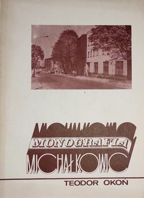 Monografia Michałkowic Teodor Okoń