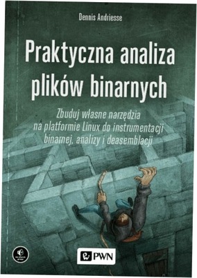 Praktyczna analiza plików binarnych. Zbuduj własne