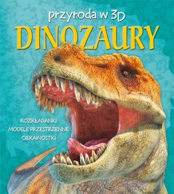 Dinozaury. Przyroda w 3D