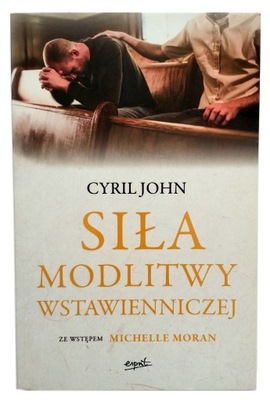 SIŁA MODLITWY WSTAWIENNICZEJ, CYRIL JOHN