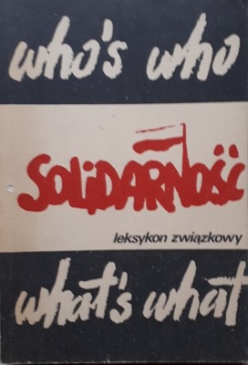 WHO'S WHO WHAT'S WHAT SOLIDARNOŚĆ