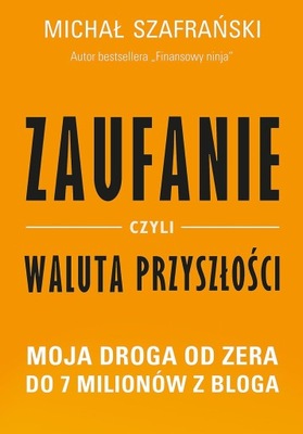 Zaufanie, czyli waluta przyszłości - Michał Szafrański