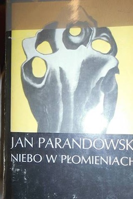 Niebo w płomieniach - J. Parandowski